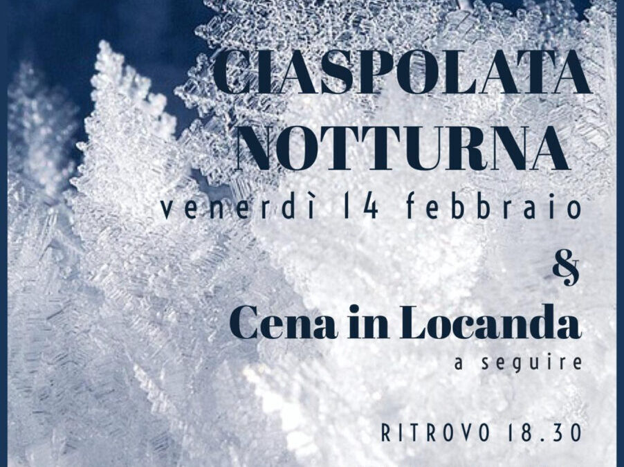 14 febbraio – Ciaspolata notturna nel Bosco delle Navette